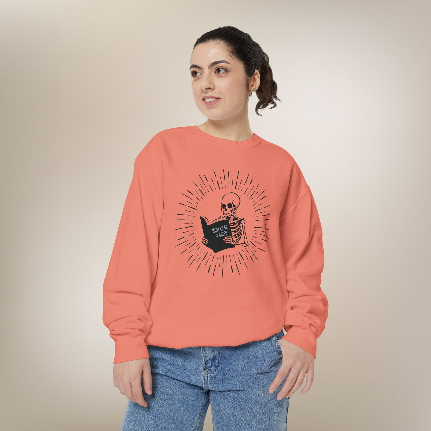 How To Be A Nurse Sweatshirt