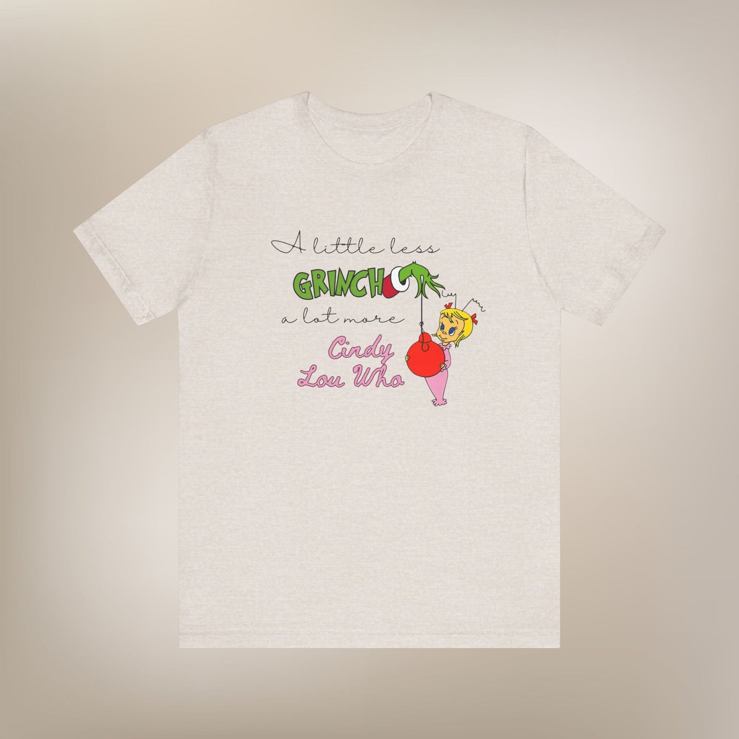 Less Grinch, More Cindy Lou T-Shirt