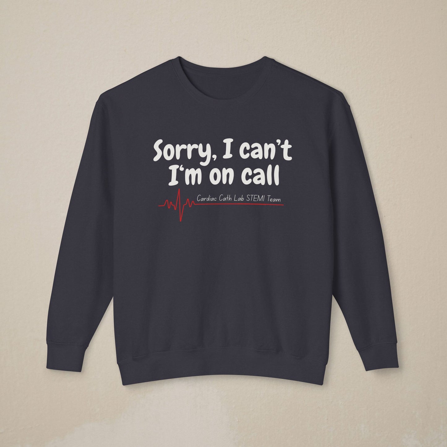 Cardiac Cath Lab On Call Sweatshirt