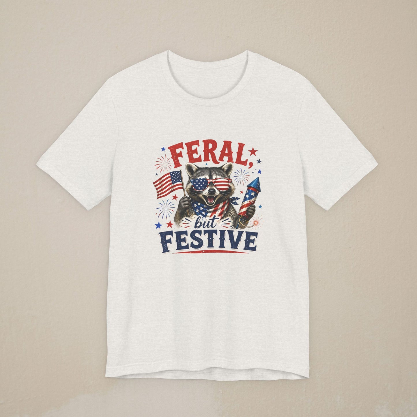 Feral, but Festive - Independence Day/4th of July Shirt