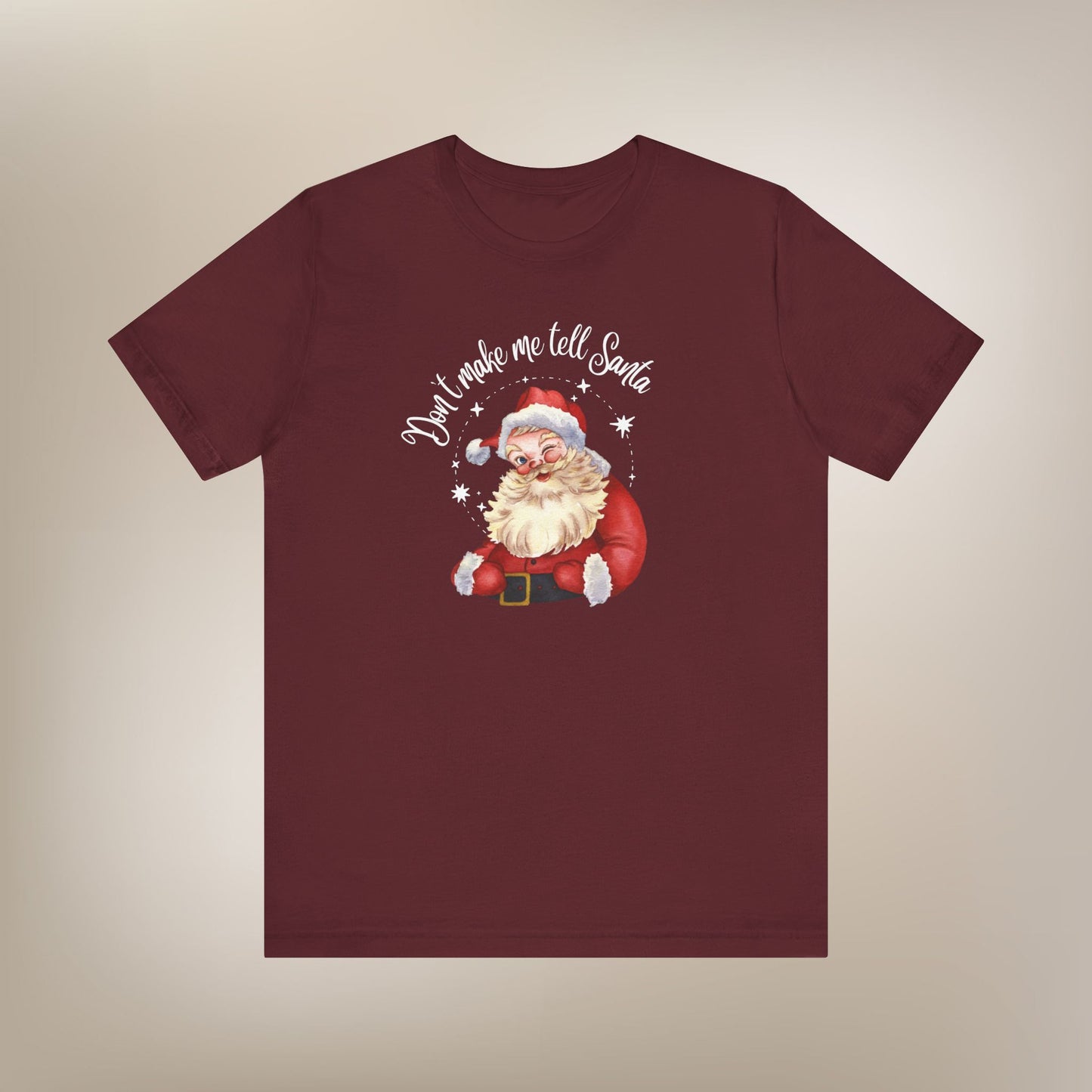 Don't Make Me Tell Santa T-Shirt