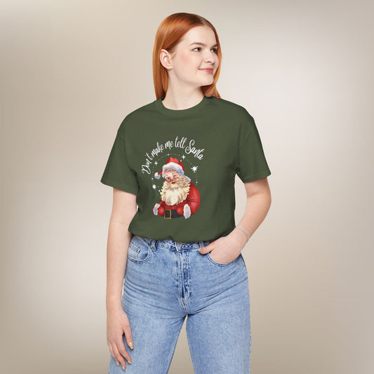 Don't Make Me Tell Santa T-Shirt