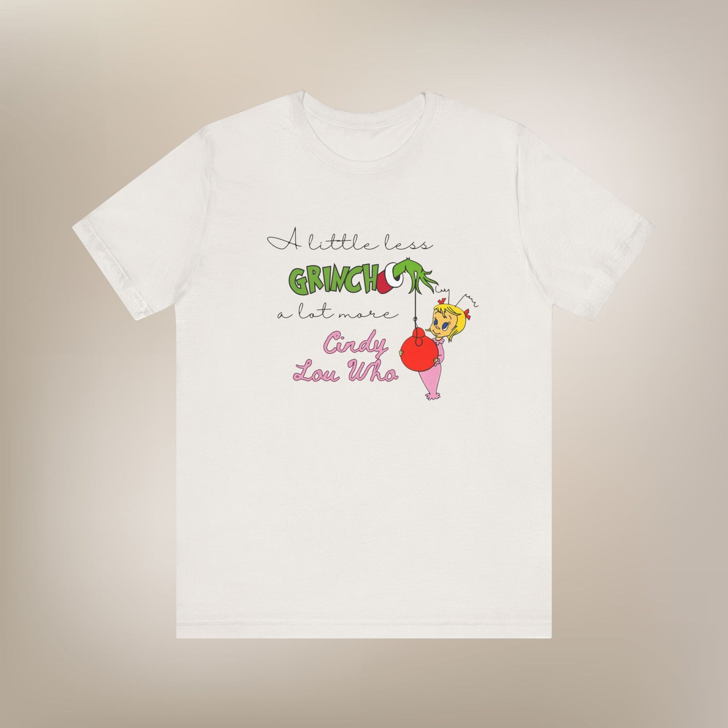 Less Grinch, More Cindy Lou T-Shirt