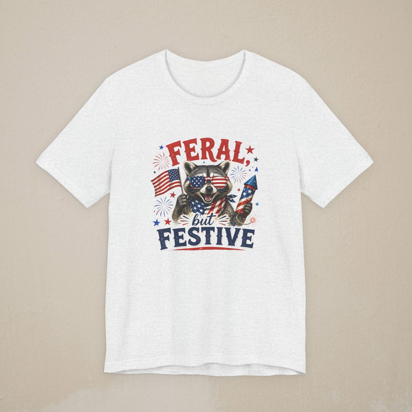 Feral, but Festive - Independence Day/4th of July Shirt