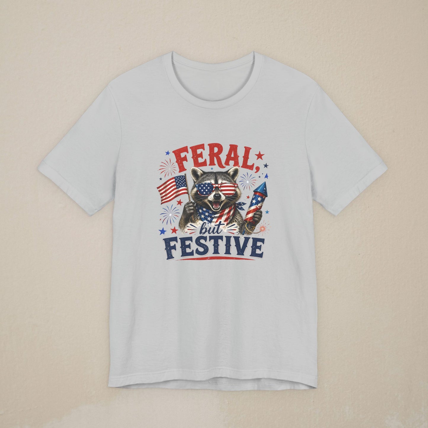 Feral, but Festive - Independence Day/4th of July Shirt