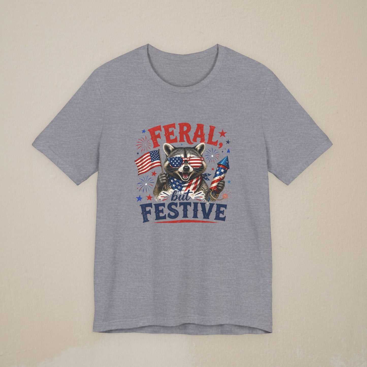 Feral, but Festive - Independence Day/4th of July Shirt