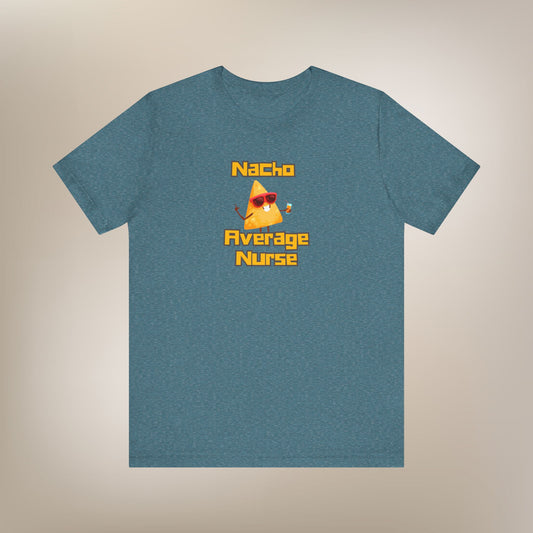 Nacho Average Nurse Shirt